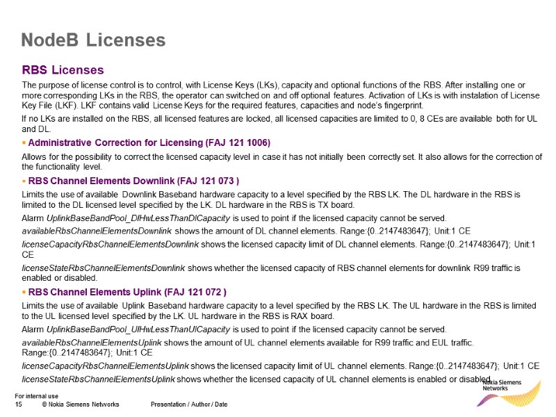 RBS Licenses The purpose of license control is to control, with License Keys (LKs),